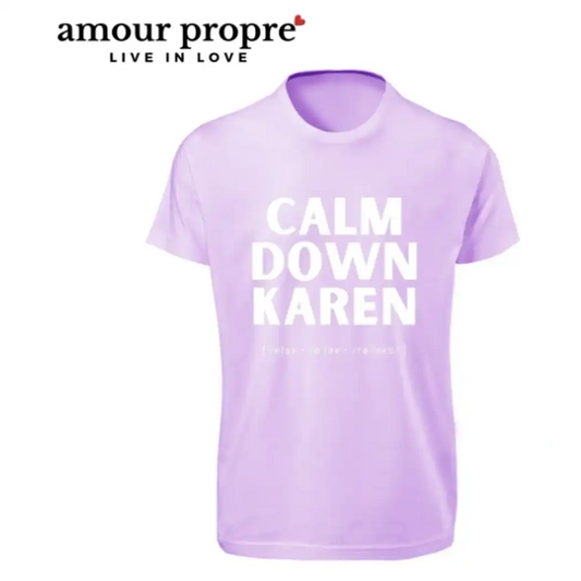Calm Down Karen Amour Propre®️ branded t-shirt