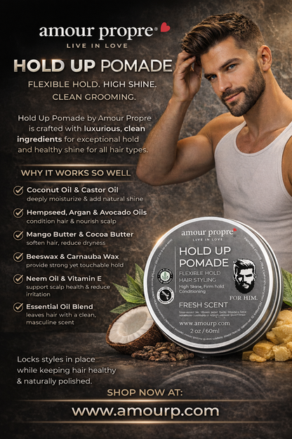 Hold Up Pomade FOR HIM -
Flexible Hold. High Shine. Clean Grooming.