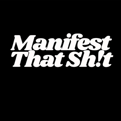 Manifest That Sh!t Sweatshirt | Unisex S-XL