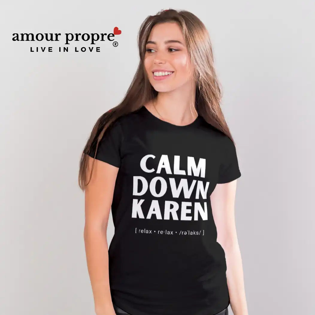 Calm Down Karen Amour Propre®️ branded t-shirt